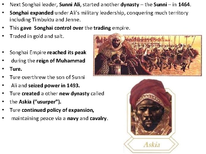  • Next Songhai leader, Sunni Ali, started another dynasty – the Sunni –