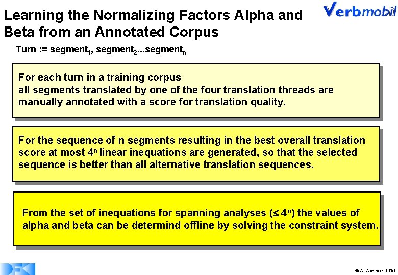 Learning the Normalizing Factors Alpha and Beta from an Annotated Corpus Turn : =