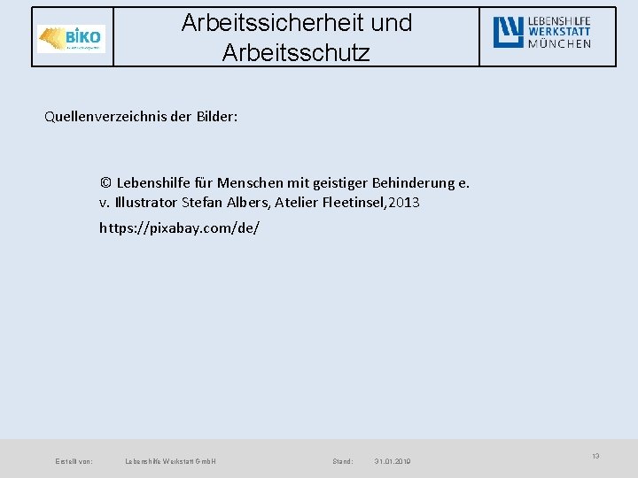 Arbeitssicherheit und Arbeitsschutz Quellenverzeichnis der Bilder: © Lebenshilfe für Menschen mit geistiger Behinderung e.
