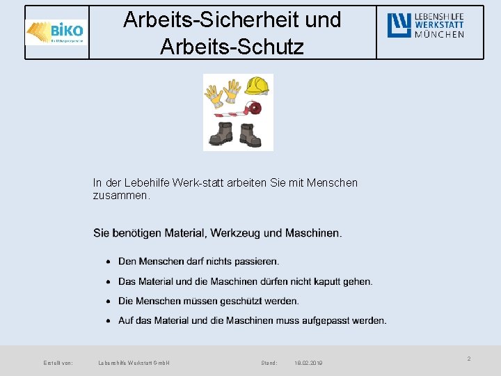 Arbeits-Sicherheit und Arbeits-Schutz In der Lebehilfe Werk-statt arbeiten Sie mit Menschen zusammen. Erstellt von: