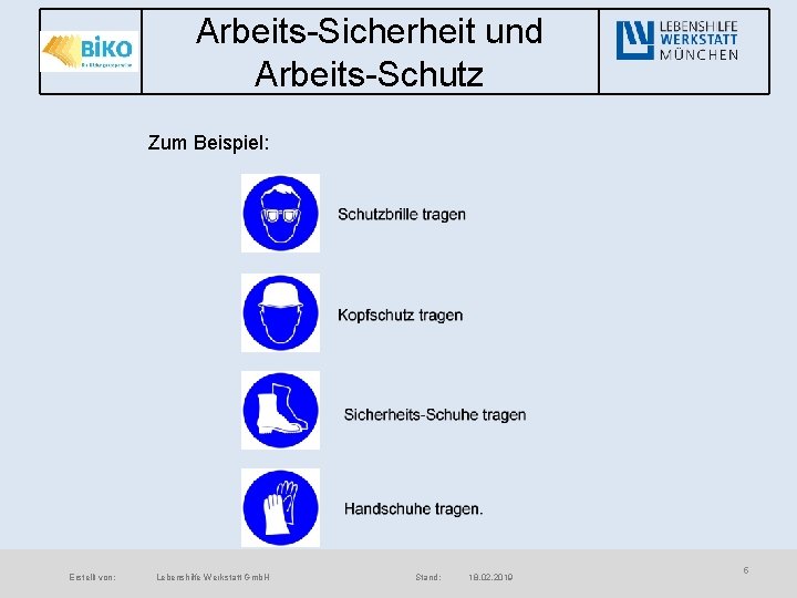 Arbeits-Sicherheit und Arbeits-Schutz Zum Beispiel: Erstellt von: Lebenshilfe Werkstatt Gmb. H Stand: 18. 02.