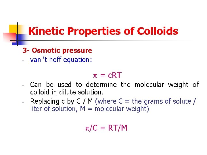 Kinetic Properties of Colloids 3 - Osmotic pressure - van 't hoff equation: =