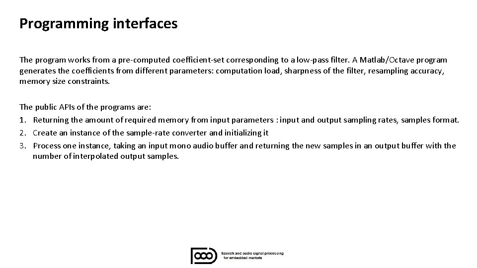Programming interfaces The program works from a pre-computed coefficient-set corresponding to a low-pass filter.