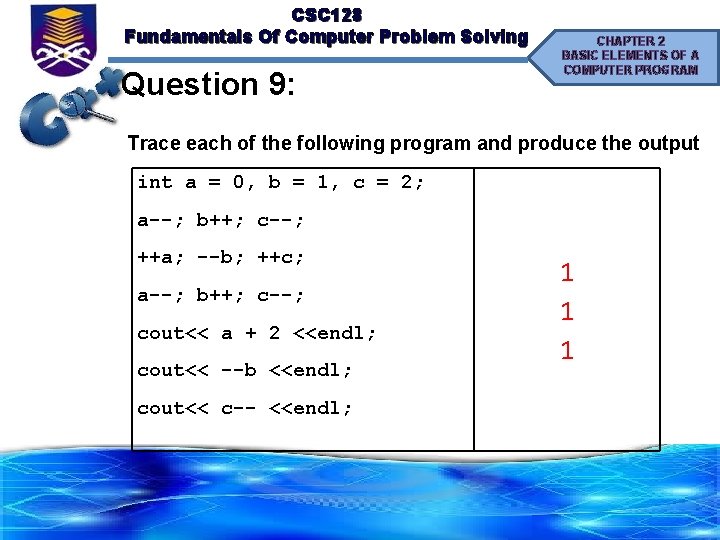 CSC 128 Fundamentals Of Computer Problem Solving Question 9: CHAPTER 2 BASIC ELEMENTS OF