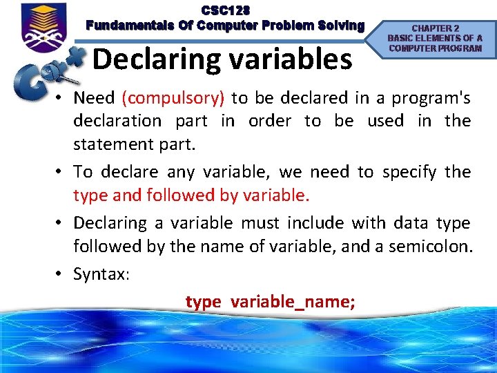 CSC 128 Fundamentals Of Computer Problem Solving Declaring variables CHAPTER 2 BASIC ELEMENTS OF