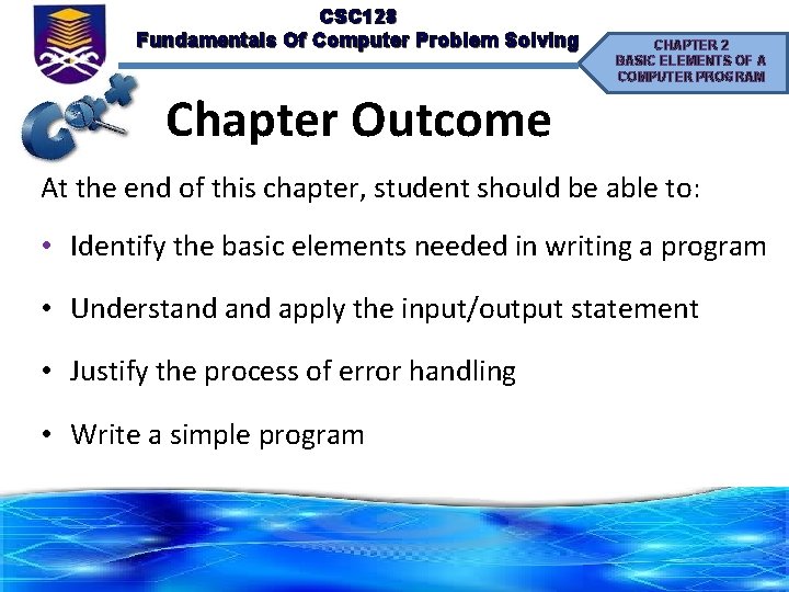 CSC 128 Fundamentals Of Computer Problem Solving CHAPTER 2 BASIC ELEMENTS OF A COMPUTER