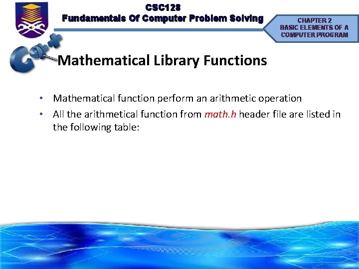 CSC 128 Fundamentals Of Computer Problem Solving CHAPTER 2 BASIC ELEMENTS OF A COMPUTER