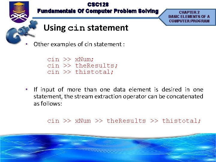 CSC 128 Fundamentals Of Computer Problem Solving Using cin statement CHAPTER 2 BASIC ELEMENTS