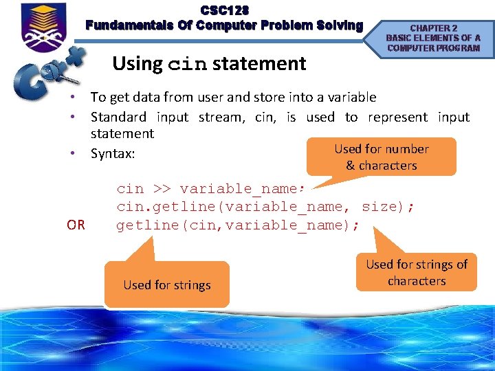 CSC 128 Fundamentals Of Computer Problem Solving Using cin statement CHAPTER 2 BASIC ELEMENTS