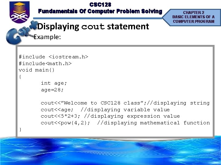 CSC 128 Fundamentals Of Computer Problem Solving Displaying cout statement CHAPTER 2 BASIC ELEMENTS