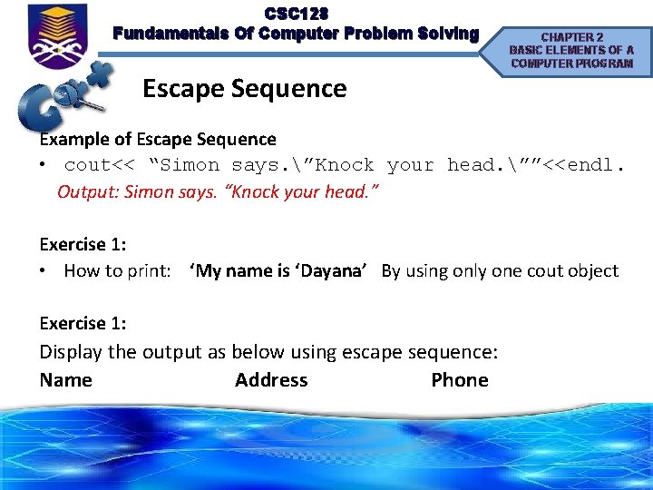 CSC 128 Fundamentals Of Computer Problem Solving Escape Sequence CHAPTER 2 BASIC ELEMENTS OF