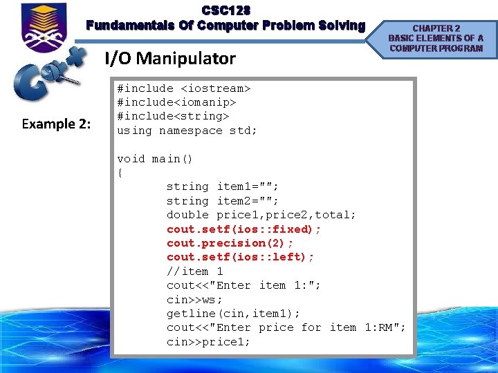CSC 128 Fundamentals Of Computer Problem Solving I/O Manipulator Example 2: CHAPTER 2 BASIC