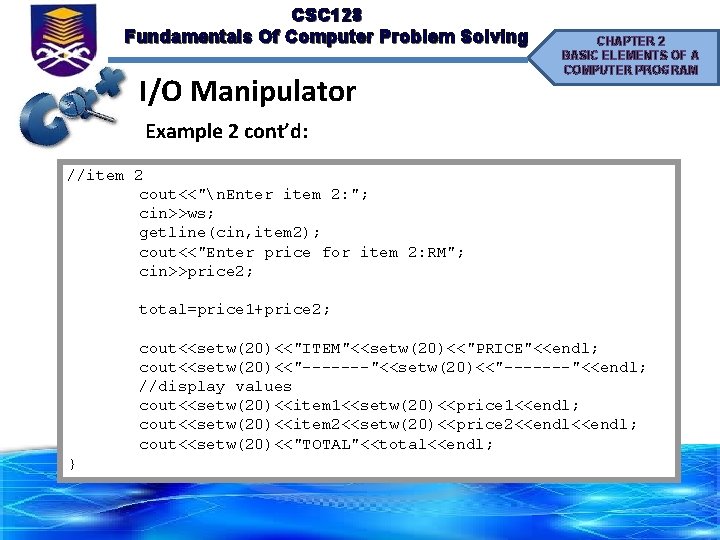 CSC 128 Fundamentals Of Computer Problem Solving I/O Manipulator CHAPTER 2 BASIC ELEMENTS OF