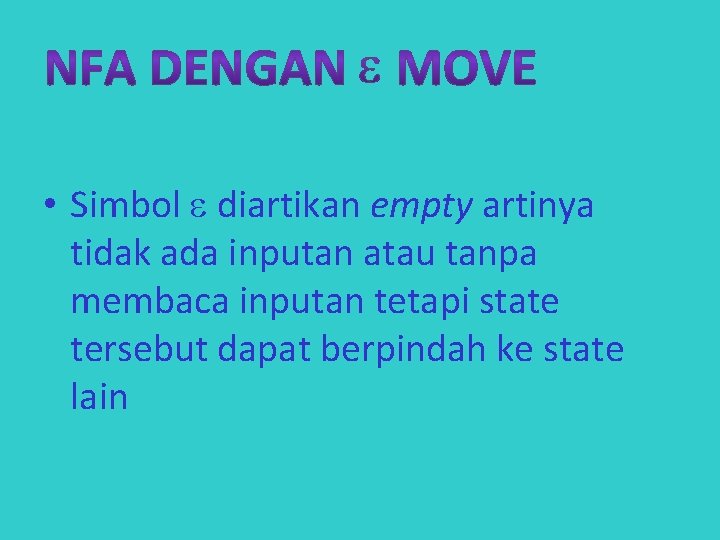  • Simbol diartikan empty artinya tidak ada inputan atau tanpa membaca inputan tetapi