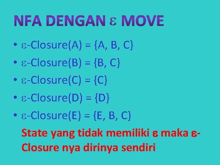  • • • -Closure(A) = {A, B, C} -Closure(B) = {B, C} -Closure(C)