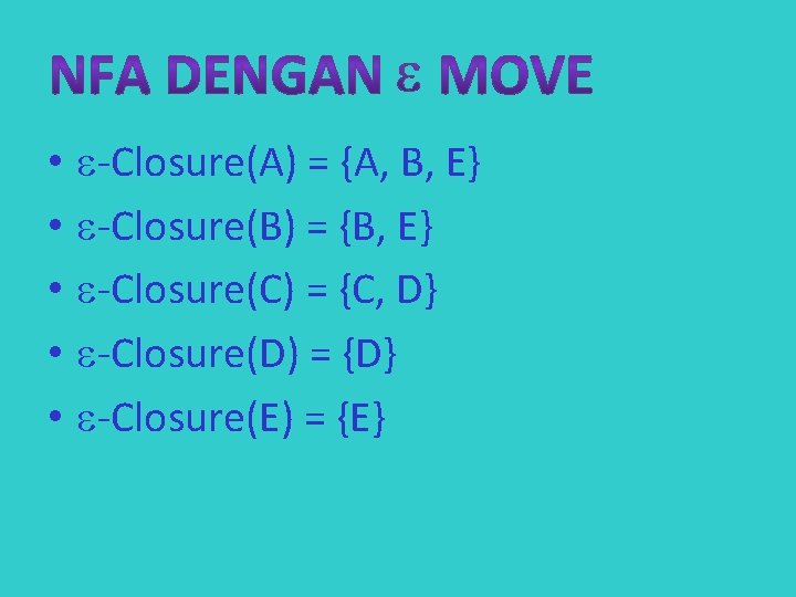  • • • -Closure(A) = {A, B, E} -Closure(B) = {B, E} -Closure(C)