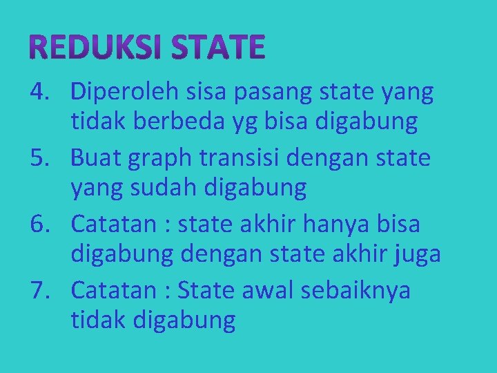 4. Diperoleh sisa pasang state yang tidak berbeda yg bisa digabung 5. Buat graph