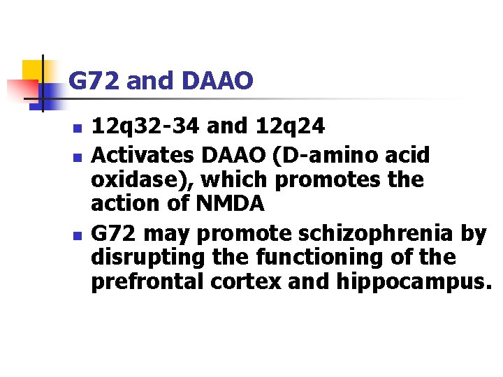 G 72 and DAAO n n n 12 q 32 -34 and 12 q