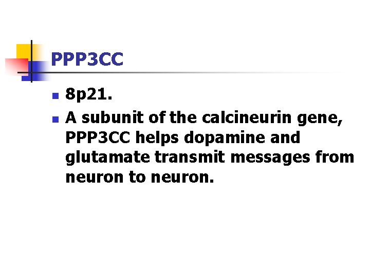 PPP 3 CC n n 8 p 21. A subunit of the calcineurin gene,