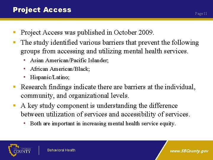 Project Access Page 11 § Project Access was published in October 2009. § The