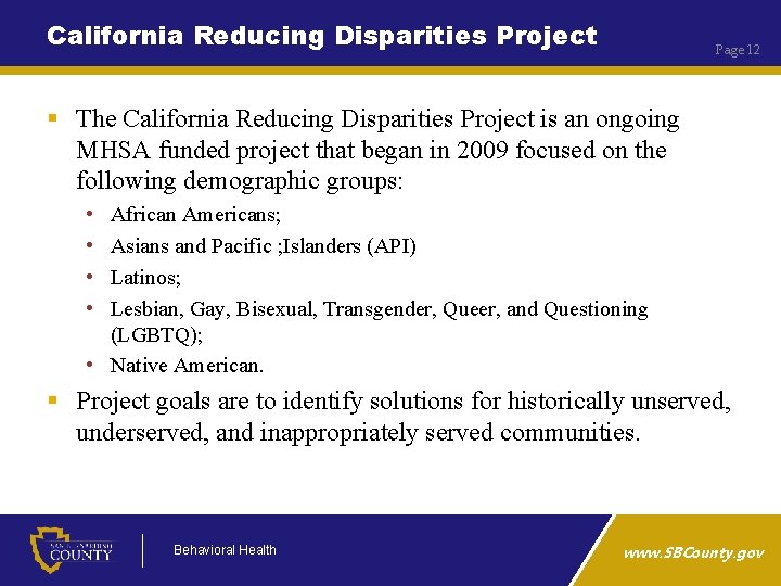 California Reducing Disparities Project Page 12 § The California Reducing Disparities Project is an