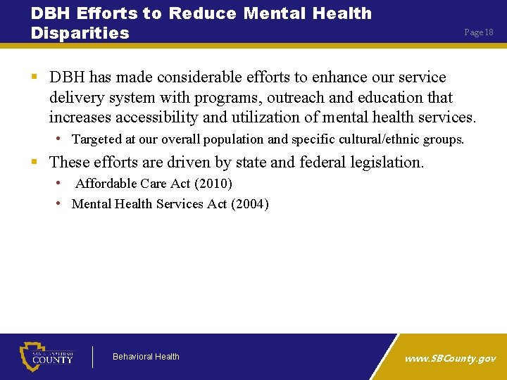DBH Efforts to Reduce Mental Health Disparities Page 18 § DBH has made considerable