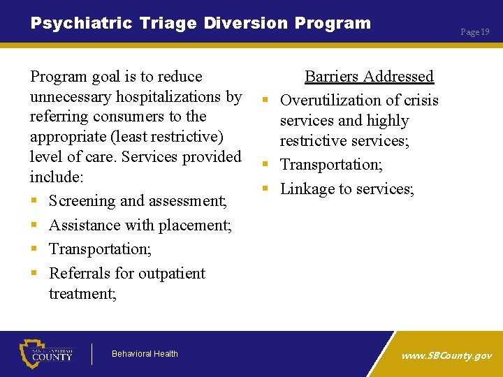 Psychiatric Triage Diversion Program goal is to reduce unnecessary hospitalizations by referring consumers to