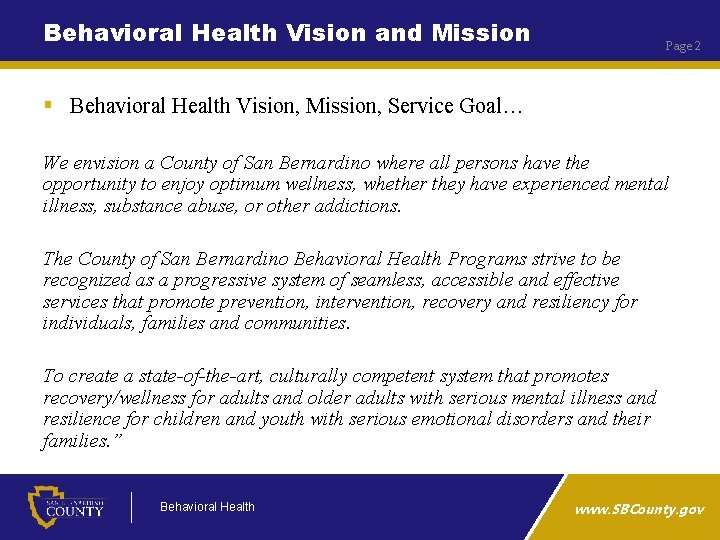 Behavioral Health Vision and Mission Page 2 § Behavioral Health Vision, Mission, Service Goal…