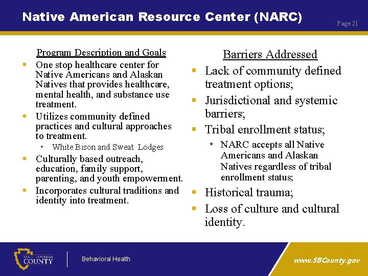 Native American Resource Center (NARC) Program Description and Goals § One stop healthcare center