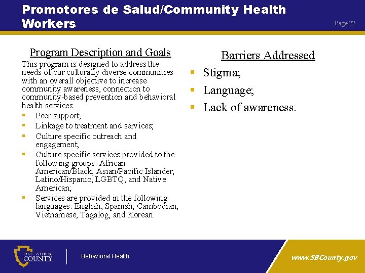 Promotores de Salud/Community Health Workers Program Description and Goals This program is designed to