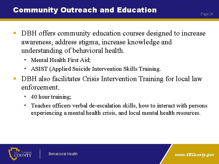 Community Outreach and Education Page 26 § DBH offers community education courses designed to