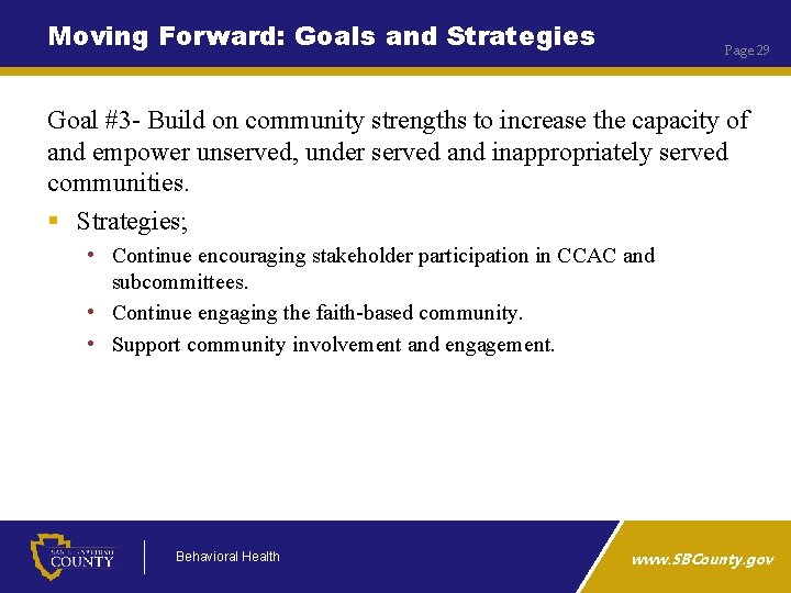 Moving Forward: Goals and Strategies Page 29 Goal #3 - Build on community strengths