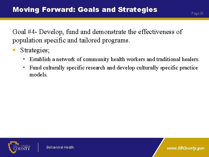 Moving Forward: Goals and Strategies Page 30 Goal #4 - Develop, fund and demonstrate