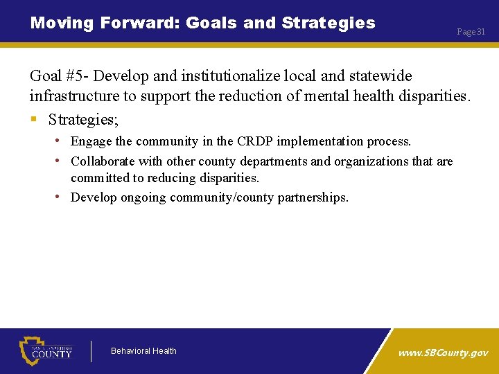 Moving Forward: Goals and Strategies Page 31 Goal #5 - Develop and institutionalize local