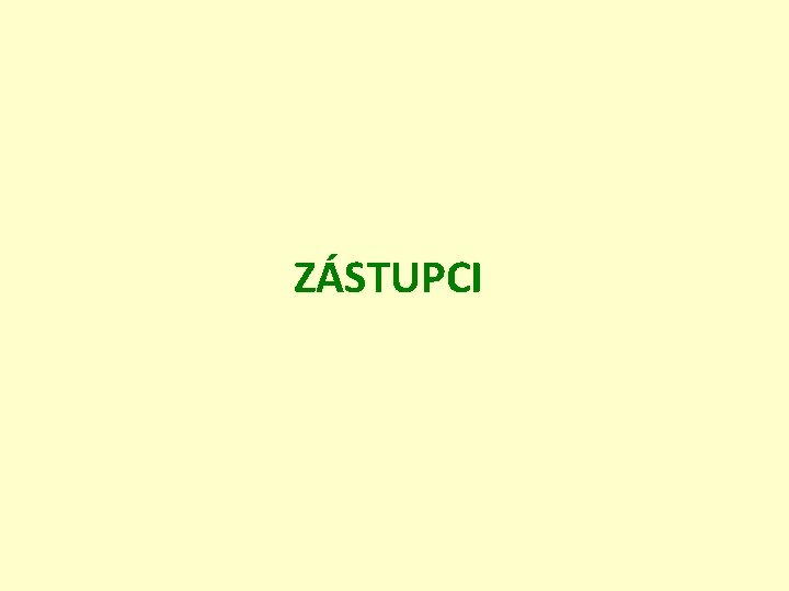 ZÁSTUPCI 