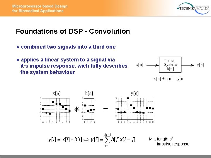 Foundations of DSP - Convolution ● combined two signals into a third one ●