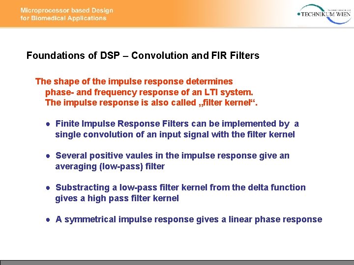 Foundations of DSP – Convolution and FIR Filters The shape of the impulse response Foundations of DSP – Convolution and FIR Filters The shape of the impulse response