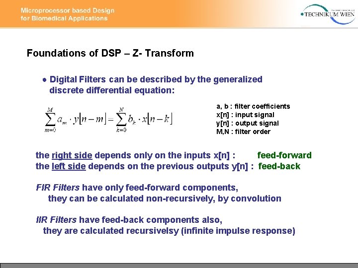 Foundations of DSP – Z- Transform ● Digital Filters can be described by the