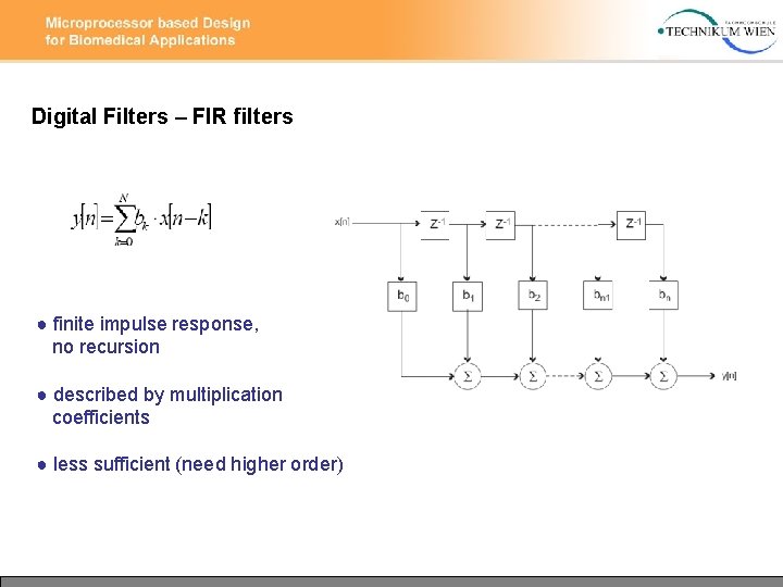 Digital Filters – FIR filters ● finite impulse response, no recursion ● described by