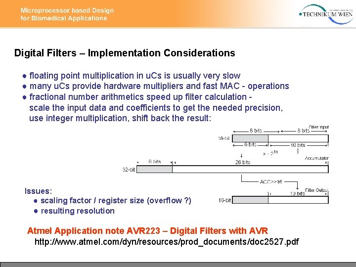 Digital Filters – Implementation Considerations ● floating point multiplication in u. Cs is usually