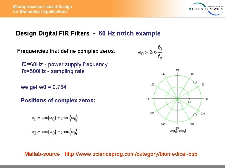 Design Digital FIR Filters - 60 Hz notch example Frequencies that define complex zeros: