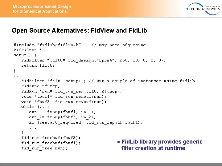 Open Source Alternatives: Fid. View and Fid. Lib #include "fidlib/fidlib. h" // May need