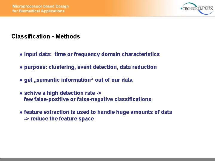 Classification - Methods ● Input data: time or frequency domain characteristics ● purpose: clustering,