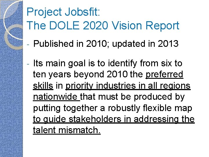 Project Jobsfit: The DOLE 2020 Vision Report - Published in 2010; updated in 2013