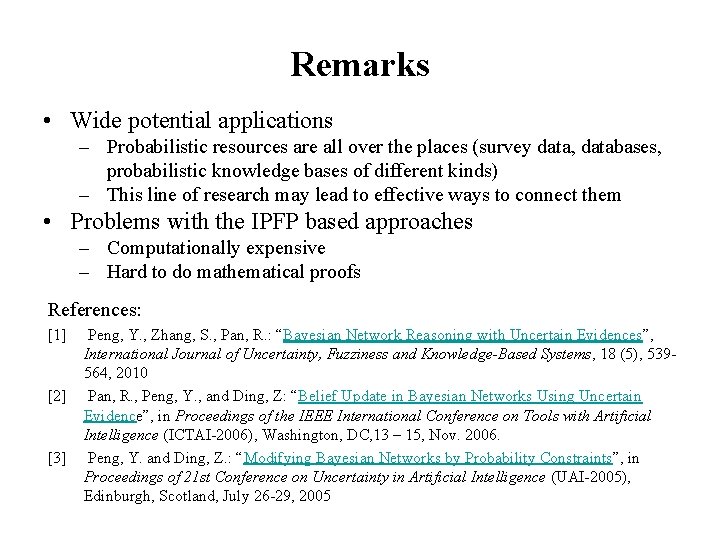 Remarks • Wide potential applications – Probabilistic resources are all over the places (survey