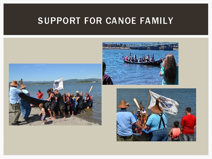 SUPPORT FOR CANOE FAMILY 