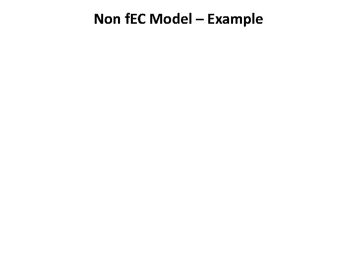 Non f. EC Model – Example 