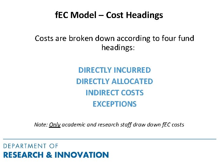 f. EC Model – Cost Headings Costs are broken down according to four fund