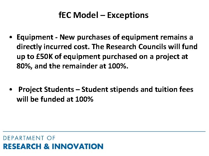 f. EC Model – Exceptions • Equipment - New purchases of equipment remains a