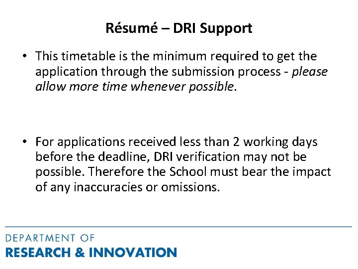 Résumé – DRI Support • This timetable is the minimum required to get the